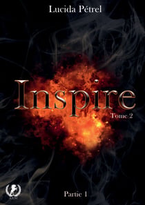 Inspire - Tome 2 Partie 1 - Quand la Magie Rencontre la Réalité : Une Guerre contre Baalzephon