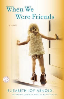 When We Were Friends - A Novel