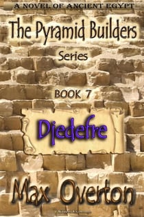 Djedefre - The Pyramid Builders, #7