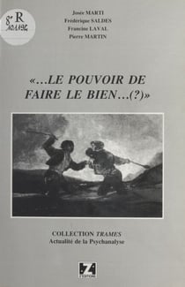 Le Pouvoir de faire le bien - Compte-rendu d'une rencontre de travail, La Baume, Centre socio-culturel d'Aix-en-Provence, 17 février 1990