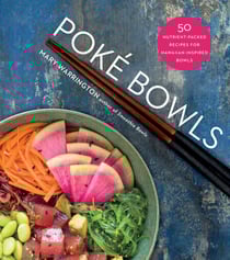 Poké Bowls - 50 Nutrient-Packed Recipes for Hawaiian-Inspired Bowls