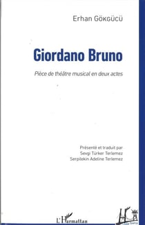 Giordano Bruno - Pièce de théâtre musical en deux actes