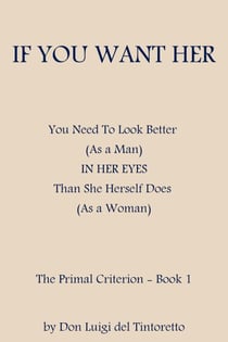 If You Want Her - The Primal Criterion, #1