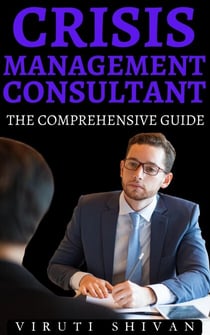 Crisis Management Consultant - The Comprehensive Guide - Vanguard Professionals