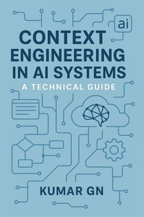 Context Engineering In AI Systems
