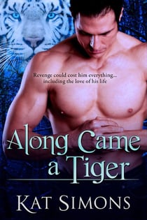 Along Came A Tiger - Tiger Shifters, #2