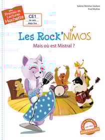 Premières Lectures CE1 Les Rock'nimos - Mais où est Mistral ?