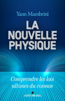 La Nouvelle Physique - Comprendre les lois ultimes du cosmos