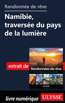 Randonnée de rêve - Namibie, traversée du pays de la lumière
