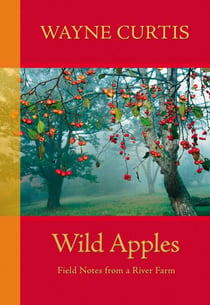 Wild Apples - Field Notes from a River Farm