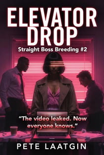 Elevator Drop - Straight Boss Breeding (A Straight-to-Gay Office Taboo Series), #2