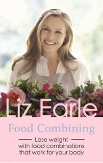 Food Combining - Lose Weight with Food Combinations that Work for Your Body