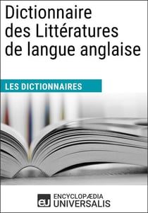 Dictionnaire des Littératures de langue anglaise - Les Dictionnaires d'Universalis