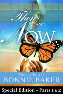 Then and Now - Parts 1 and 2 Combined