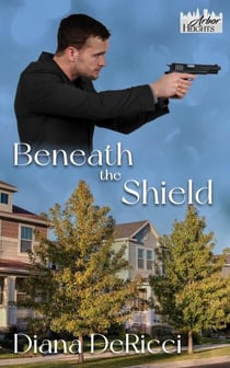 Beneath the Shield - Arbor Heights, #1