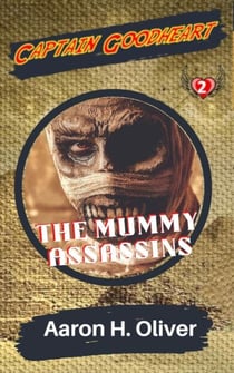 The Mummy Assassins - Captain Goodheart, #2