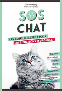 SOS chat - Les bons réflexes face à 60 situations d'urgence