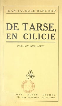 De Tarse, en Cilicie... - Pièce en cinq actes