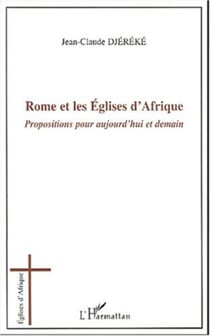 Rome et les Églises d'Afrique - Propositions pour aujourd'hui et demain