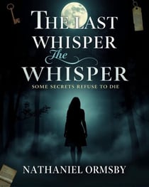 The Last Whisper: Some Secrets Refuse To Die