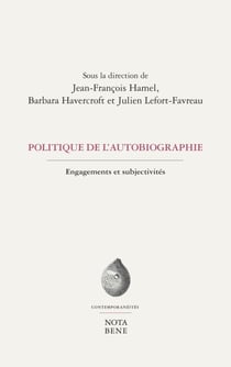 Politique de l'autobiographie - Engagements et subjectivités