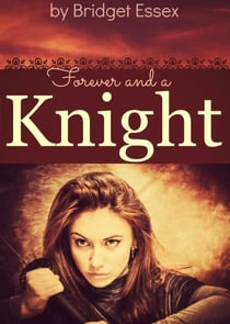Forever and a Knight - The Knight Legends, #5