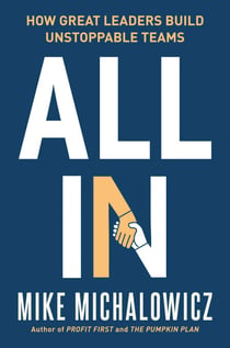 All In - How Great Leaders Build Unstoppable Teams