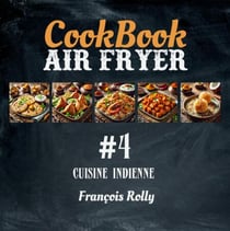 CookBook - Air Fryer - Cuisine indienne - #4 - CookBooks, #4