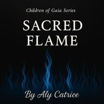 Sacred Flame - Children Of Gaia Series, #1