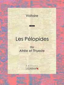 Les Pélopides - ou Atrée et Thyeste