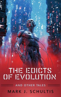 The Edicts Of Evolution And Other Tales