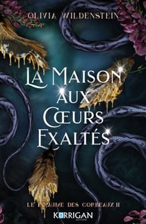 Le royaume des corbeaux T2 - La maison aux coeurs exaltés