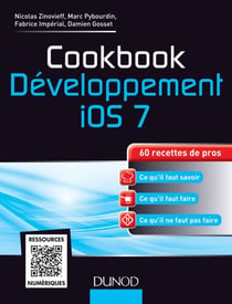 Cookbook Développement iOS 7 - 60 recettes de pros