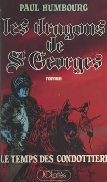 Les dragons de Saint-Georges (1) - Le temps des Condottieri