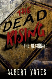 The Dead Rising: The Beginning - The Dead Rising, #1