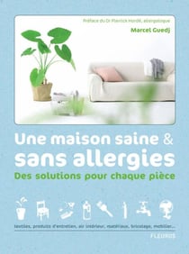 Une maison saine et sans allergies - Des solutions pour chaque pièce