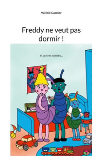 Freddy ne veut pas dormir ! - et autres contes