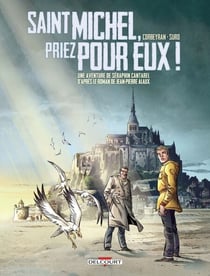 Séraphin Cantarel T02 - Saint Michel, priez pour eux !