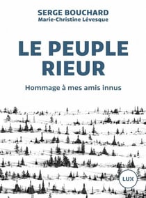 Le peuple rieur - Hommage à mes amis innus