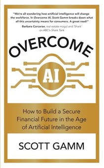 Overcome AI - How to Build a Secure Financial Future in the Age of Artificial Intelligence