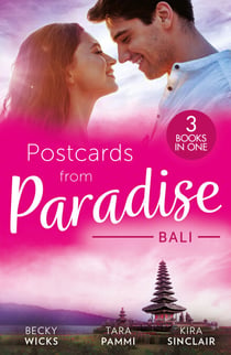 Postcards From Paradise: Bali - Enticed by Her Island Billionaire / The Man to Be Reckoned With / The Sinner's Secret