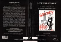 L'opium sportif - La critique radicale du sport de l'extrême gauche à quel corps?