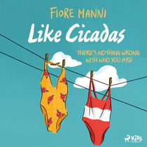 Like Cicadas - There's nothing wrong with who you are