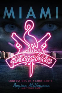 Miami Psychic - Confessions of a Confidante