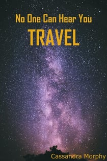 No One Can Hear You Travel - No One Can Hear You, #1