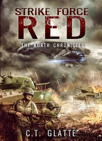 Strike Force Red - The Korth Chronicles, #1