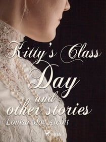 Kitty's Class Day and Other Stories