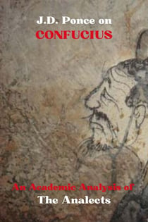 J.D. Ponce on Confucius: An Academic Analysis of The Analects - Great Minds of Universal Thought (Analyzed), #25