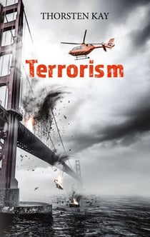 Terrorism - Packender Agentenroman mit militärischem Realismus (Spannung pur im globalen Anti-Terror-Krieg)