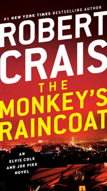 The Monkey's Raincoat - An Elvis Cole and Joe Pike Novel